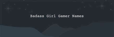 150 Badass Girl Gamer Names .